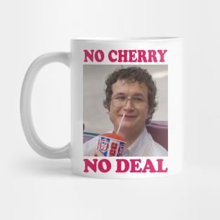 No Cherry No Deal Mug